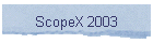 ScopeX 2003
