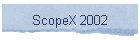 ScopeX 2002